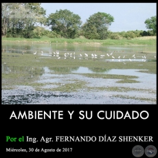 AMBIENTE Y SU CUIDADO - Ing. Agr. FERNANDO DÍAZ SHENKER - Miércoles, 30 de Agosto de 2017